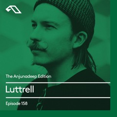 The Anjunadeep Edition 158 with Luttrell