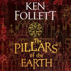 The Pillars of the Earth - Ken Follett | The Kingsbridge Series Book 1