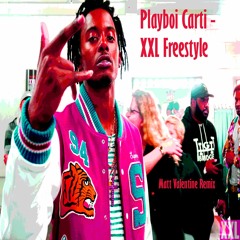 Playboi Carti - XXL Freestyle (Matt Valentine Remix)