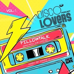 PillowTalk - Disco Lovers Mix (Mixed By Sammy D) 2.0