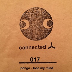 Pôngo ' Lose My Mind '(Stereo Mc's Mix) connected 017