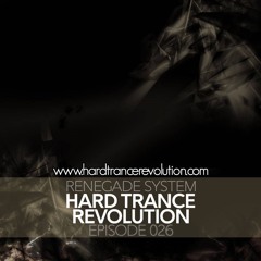 Renegade System Presents Hard Trance Revolution 026 - Uninterrupted