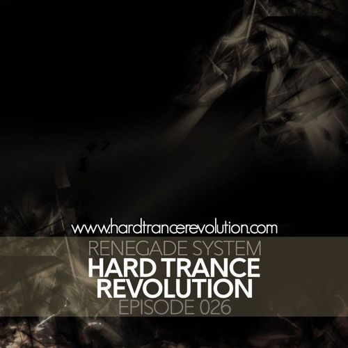 Renegade System Presents Hard Trance Revolution 026 - Uninterrupted