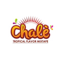 Chale (Tropical Flavor Mixtape) DJ Squall
