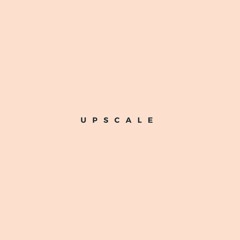 Upscale