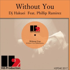 H2P040 Without You (T-Groove 80's Remix) / DJ Hakuei feat Phillip Ramirez