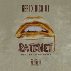 Ratchet-Feat. Rich Jit