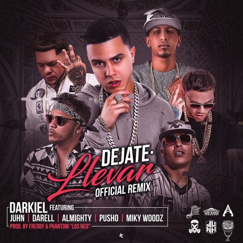 Darkiel - Déjate Llevar (Remix) (Ft. Juhn, Darell, Almighty, Miky Woodz & Pusho)