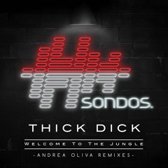 Premiere: Thick Dick 'Welcome To The Jungle' (Andrea Oliva Mix 1)