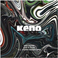 Dan Caster - GIVE IT TO ME (Stefan Hendry Remix)