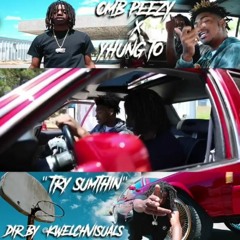 OMB Peezy Ft/ Yhung T.O (SOB x RBE) - Try Sumthin