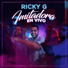 Ricky G - Imitadora En Vivo
