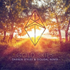 Gold Skies (Darren Styles & Dougal Remix) *FREE DOWNLOAD*