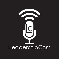 LeadershipCast Episode #002