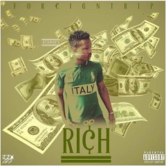 ForeignTrip - Rich (Prod. King Prez)