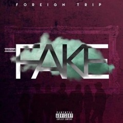 ForeignTrip - Fake (Prod. Cormill)