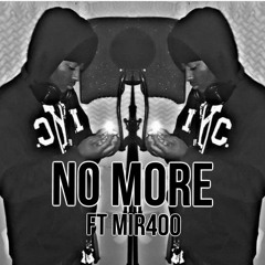 No More Ft Mir400