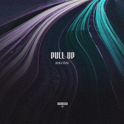 Aura Vani - Pull Up [prod. by Bravestarrbeats]