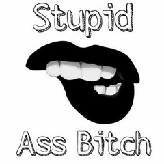 Stupid Ass Bitch (ft. Rich Apollo & BlvckJellyBean) prod. Futuristic Legacy
