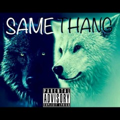 Same Thang ft. King Cold (prod. by ty rose)