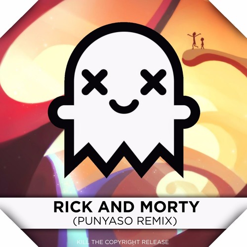 Rick And Morty (Punyaso Remix)