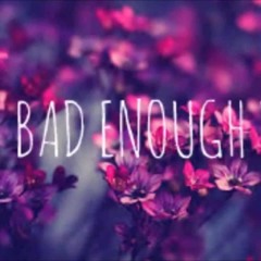 Bad enough feat. Frankie (Prod. by Kebby bryant)