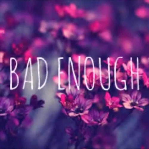 Bad enough feat. Frankie (Prod. by Kebby bryant)