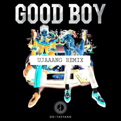 GD X Taeyang - Good Boy (UJAAANG Remix)