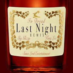 Last Night Remix Feat. Jefe (Shy Glizzy) & King Los (Prod. Menice Beatz)