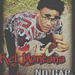 No Cap- Kel Montana