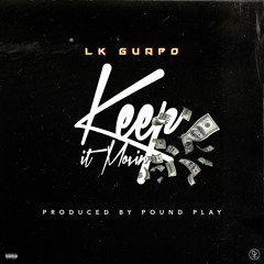 LK GUAPO - KEEP IT MOVING (*Teen Robot Exclusive*)