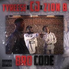 Tyreese X Zion B X CJ - Bro Code
