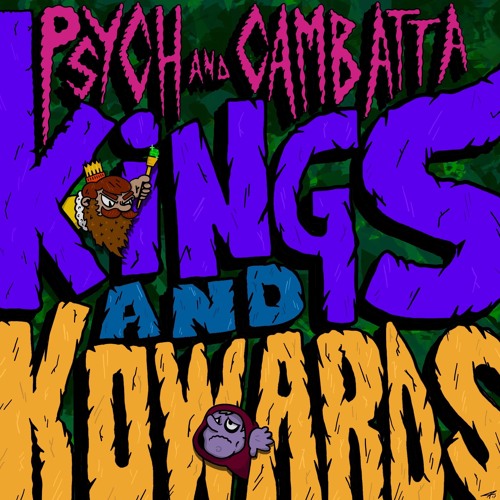 Kings & Kowards (ft. Cambatta)