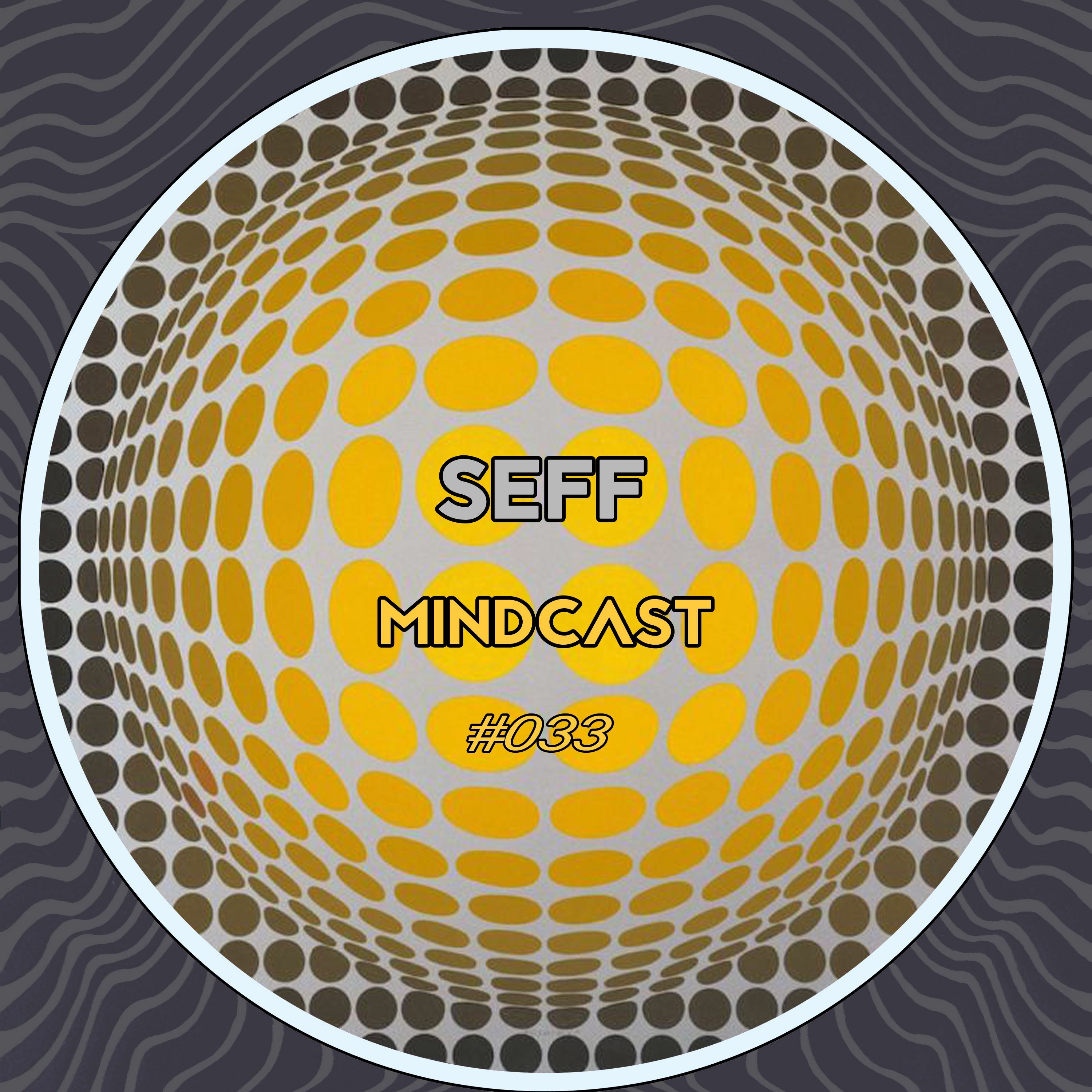 SEFF - Mindcast #033 episode artwork