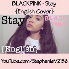 BLACKPINK - STAY {English Cover}