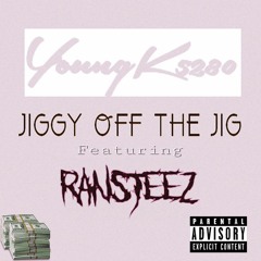 Jiggy Off The Jig FT Ransteez