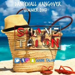 DANCEHALL HANGOVER (Summer 2017 Dancehall) RAW