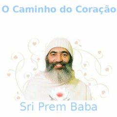 O Caminho do Coração - Prem Baba