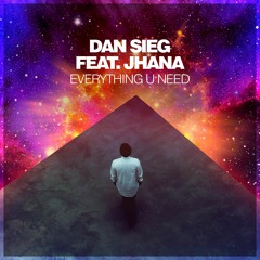 Dan Sieg ft. Jhana - Everything Ü Need (Original Mix)