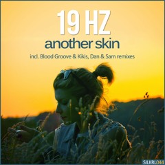 19hz - Another Skin (Dan & Sam Remix)