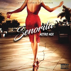 Senorita By Nitro Nix