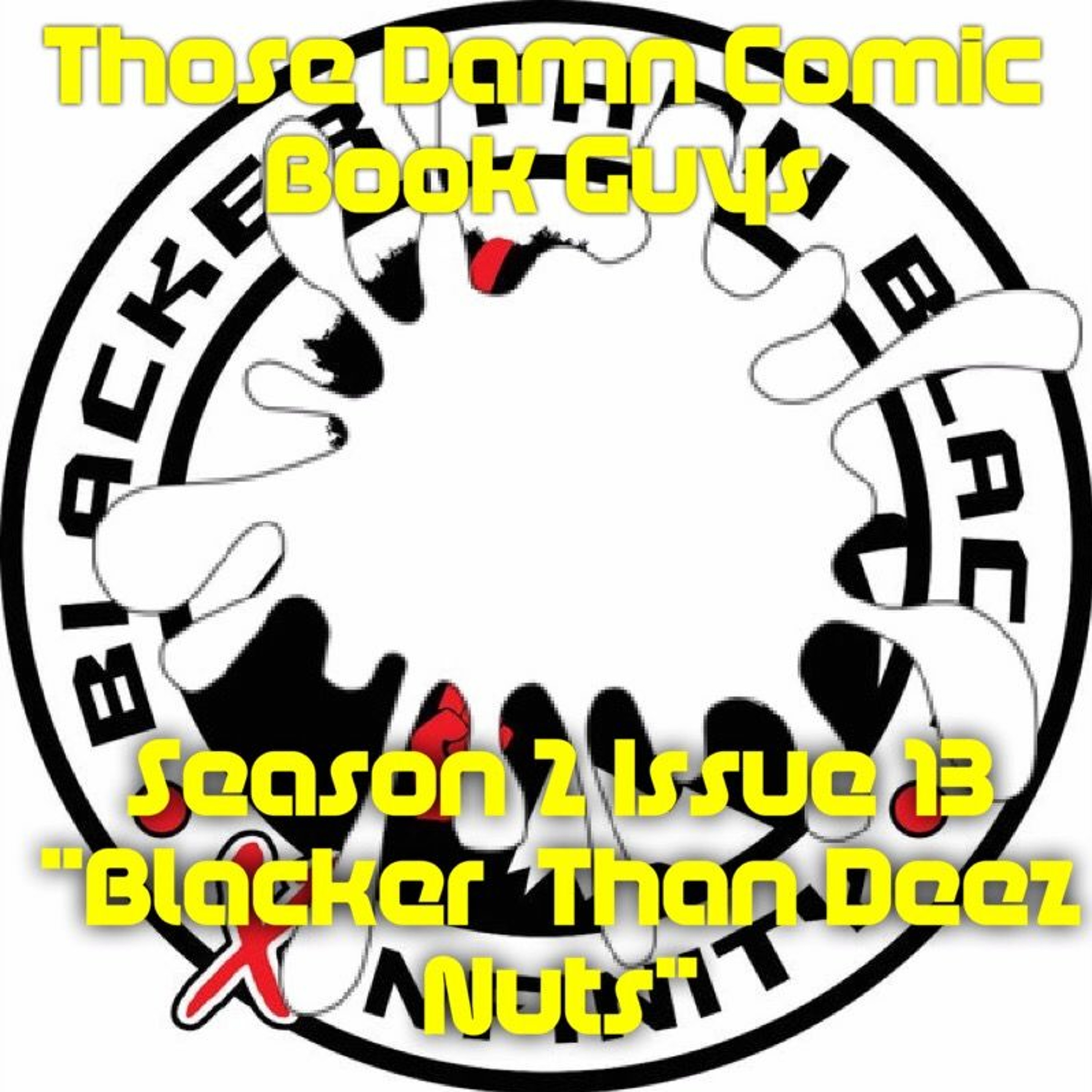 Season 2 Issue 13 "Blacker Than Deez Nuts" episode artwork
