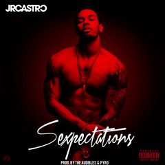 JR Castro "Sexpectations" (Produced by The Audibles)