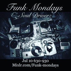 FUNKMONDAYS - Soul Driverz Cisko/TommyToonz 7-10-17