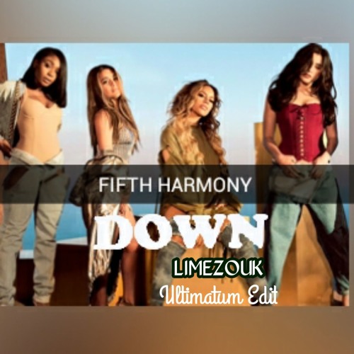 Ultimatum x Fifth Harmony x Gucci Mane - Down (Limezouk)