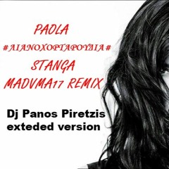 ΠΑΟΛΑ - ΛΙΑΝΟΧΟΡΤΑΡΟΥΔΙΑ (STANGA MADVMA17 RMX) (DJ P^NOS PiRETZiS EXTENDED VERSION)