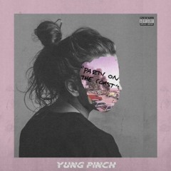 Yung Pinch - Party On The Coast (Prod. Matics)