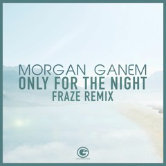 Only For The Night (Fraze Remix) [OUT NOW!]