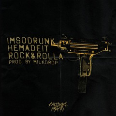 imsodrunk ft. hemadeit - Rock&Rolla (prod. by Milkdrop)