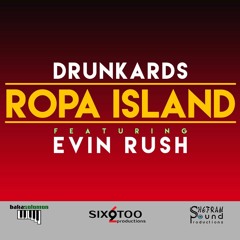 ROPA ISLAND - DRUNKARDS FT EVIN RUSH (PROD.BAKA SOLOMON)